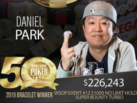 【蜗牛棋牌】Daniel Park赢得2019 WSOP $1,000超高额涡轮红利赛冠军，奖金$226,243