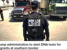 【蜗牛棋牌】打击非法移民 美国将对南部边境移民进行DNA测试