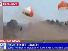 【蜗牛棋牌】澳大利亚战机发生严重坠机事故 2名飞行员跳伞逃生