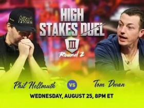 【蜗牛棋牌】Tom Dwan与Phil Hellmuth单挑赛即将开始
